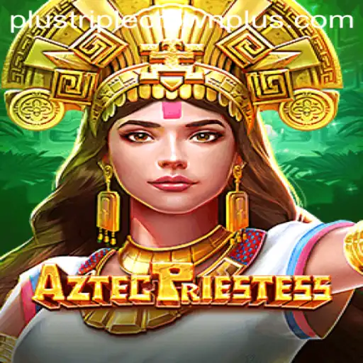 Exploring AztecPriestess: A Captivating Adventure with TripleCrownPlus