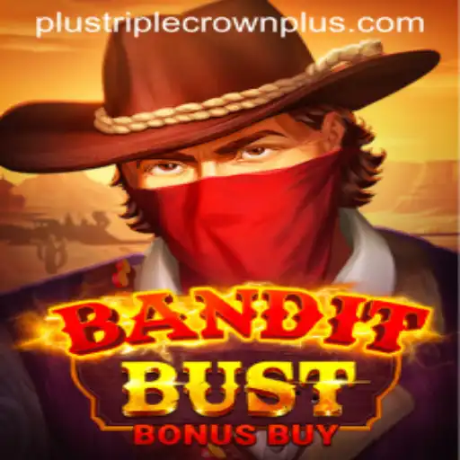 BanditBustBonusBuy: A Thrilling Gaming Experience with TripleCrownPlus