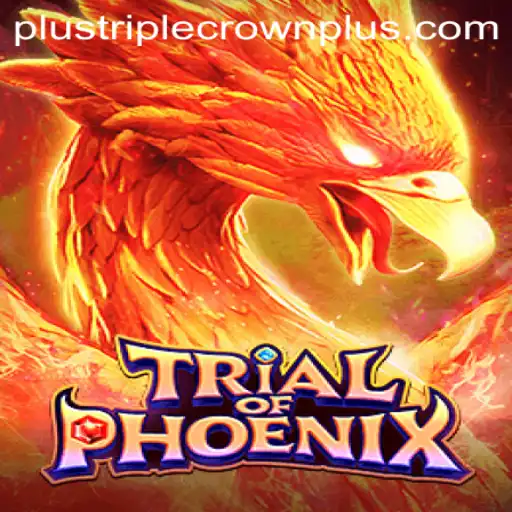 TrialofPhoenix: The Triplecrownplus Adventure