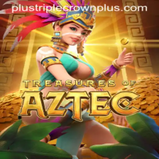 Discover the Adventure in Treasures of Aztec with Triple Crown Plus